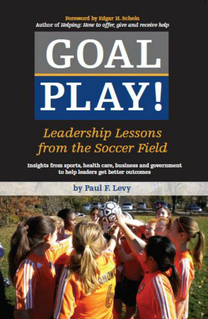 Goal Play!: Leadership Lessons from the Soccer Field