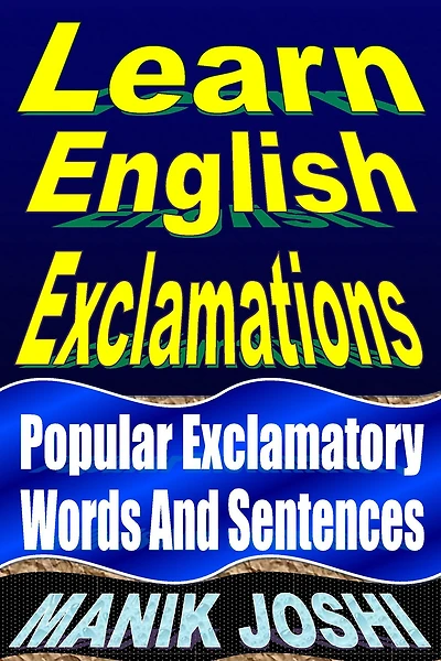 Learn English Exclamations: Popular Exclamatory Words And Sentences