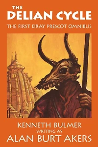 The Delian Cycle: first Dray Prescot omnibus