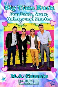 Big Time Rush: Fun Facts, Stats, Quizzes and Quotes
