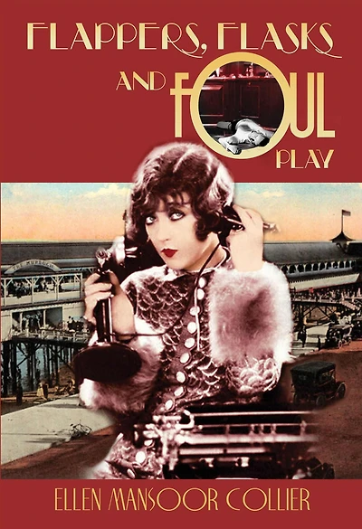 Flappers, Flasks and Foul Play (A Jazz Age Mystery #1)