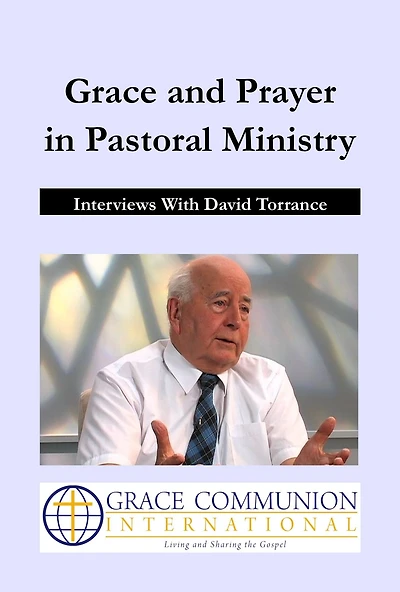 Grace and Prayer in Pastoral Ministry: Interviews With David Torrance (You're Included, #6)