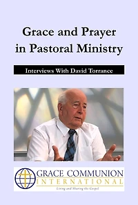 Grace and Prayer in Pastoral Ministry: Interviews With David Torrance (You're Included, #6)