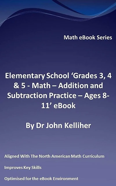 Elementary School 'Grades 3, 4 & 5: Math - Addition and Subtraction Practice - Ages 8-11' eBook