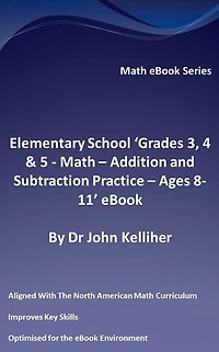Elementary School 'Grades 3, 4 & 5: Math - Addition and Subtraction Practice - Ages 8-11' eBook