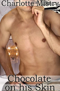 Chocolate on his Skin