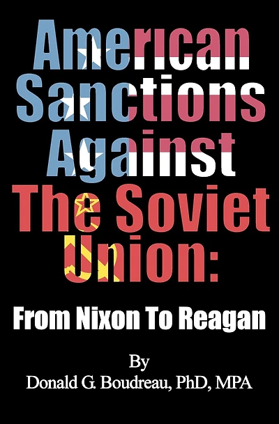 American Sanctions Against The Soviet Union From Nixon To Reagan