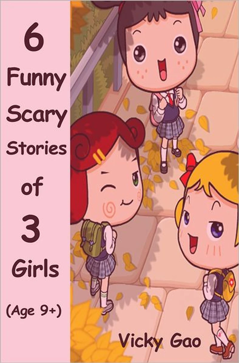 Six Funny Scary Stories of Three Girls (Children's Books)