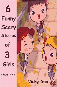 Six Funny Scary Stories of Three Girls (Children's Books)