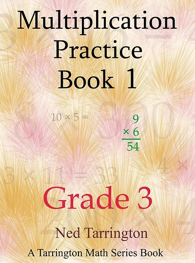 Multiplication Practice Book 1, Grade 3 (Grade 3 Multiplication Practice, #1)
