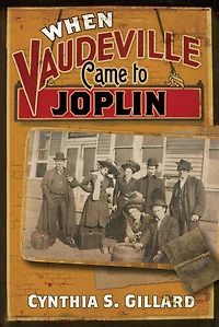 When Vaudeville Came to Joplin