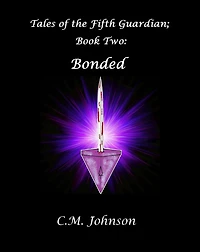 Tales of the Fifth Guardian; Book Two: Bonded