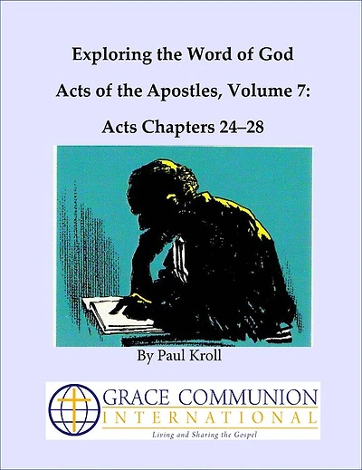 Exploring the Word of God Acts of the Apostles Volume 7: Chapters 24-28
