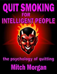 Quit Smoking For Intelligent People. The Psychology Of Quitting