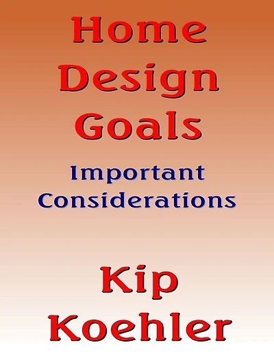 Home Design Goals: Important Considerations