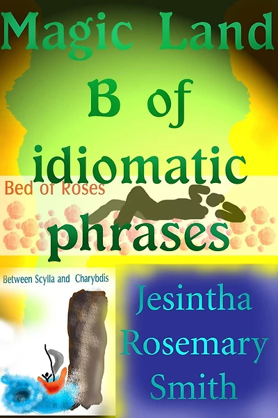 Magic Land B of idiomatic phrases (Illustrated Idioms, #2)