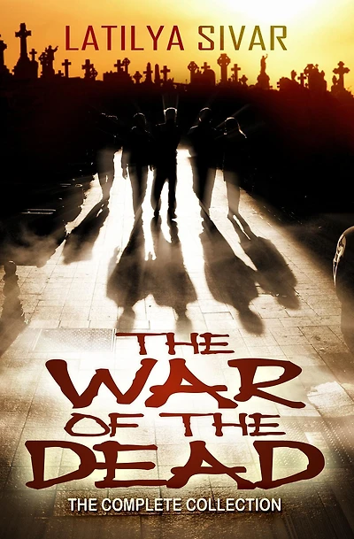 The War of the Dead (The Complete Collection)