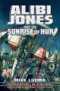 Alibi Jones and The Sunrise of Hur (The Adventures Jones, #2)