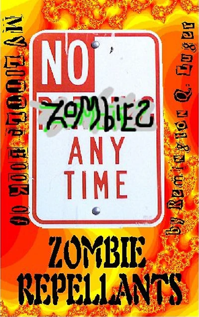 No Zombies Any Time: my little book of zombie repellants