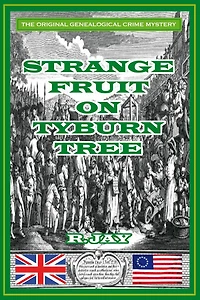 Strange Fruit On Tyburn Tree