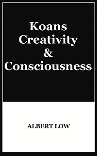 Koans, Creativity and Consciousness