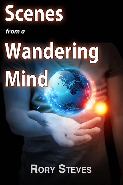 Scenes From A Wandering Mind