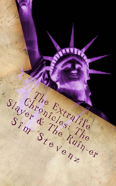 The Extralife Chronicles: The Slayer and the Ruin-er