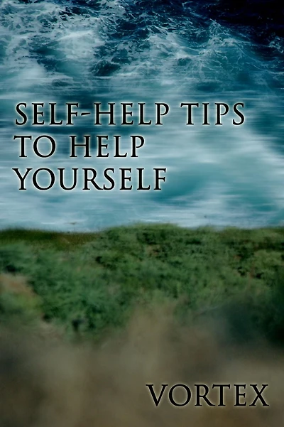 Self-Help Tips To Help Yourself