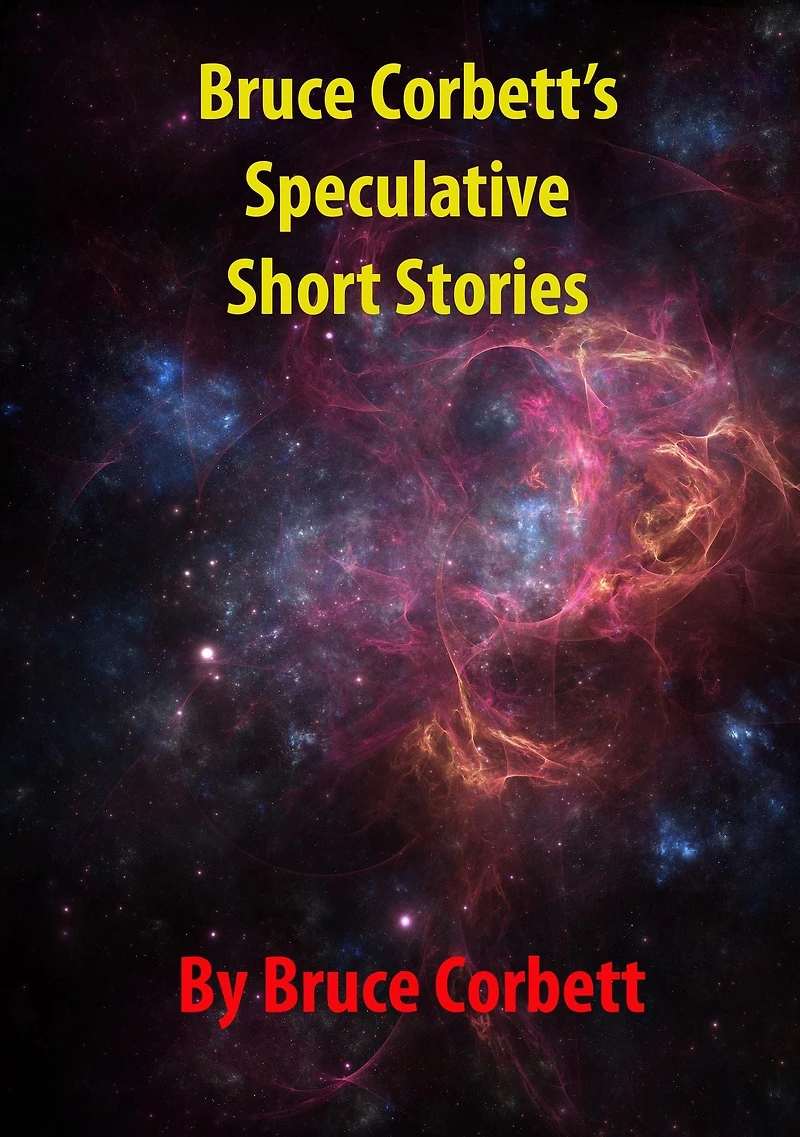 Bruce Corbett's Speculative Short Stories