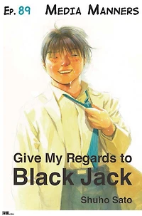 Give My Regards to Black Jack - Ep.89 Media Manners (English version)