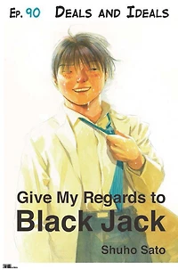 Give My Regards to Black Jack - Ep.90 Deals and Ideals (English version)