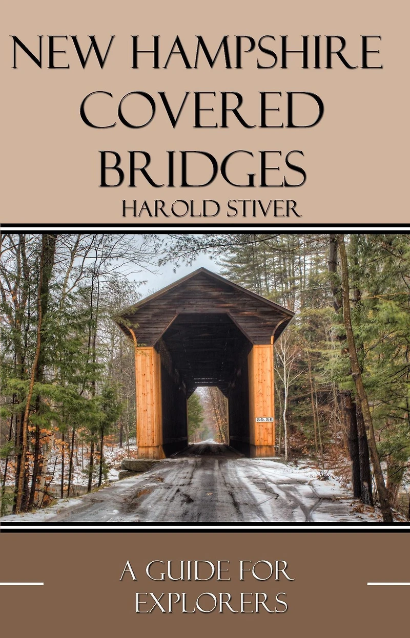 New Hampshire Covered Bridges (Covered of North America, #10)