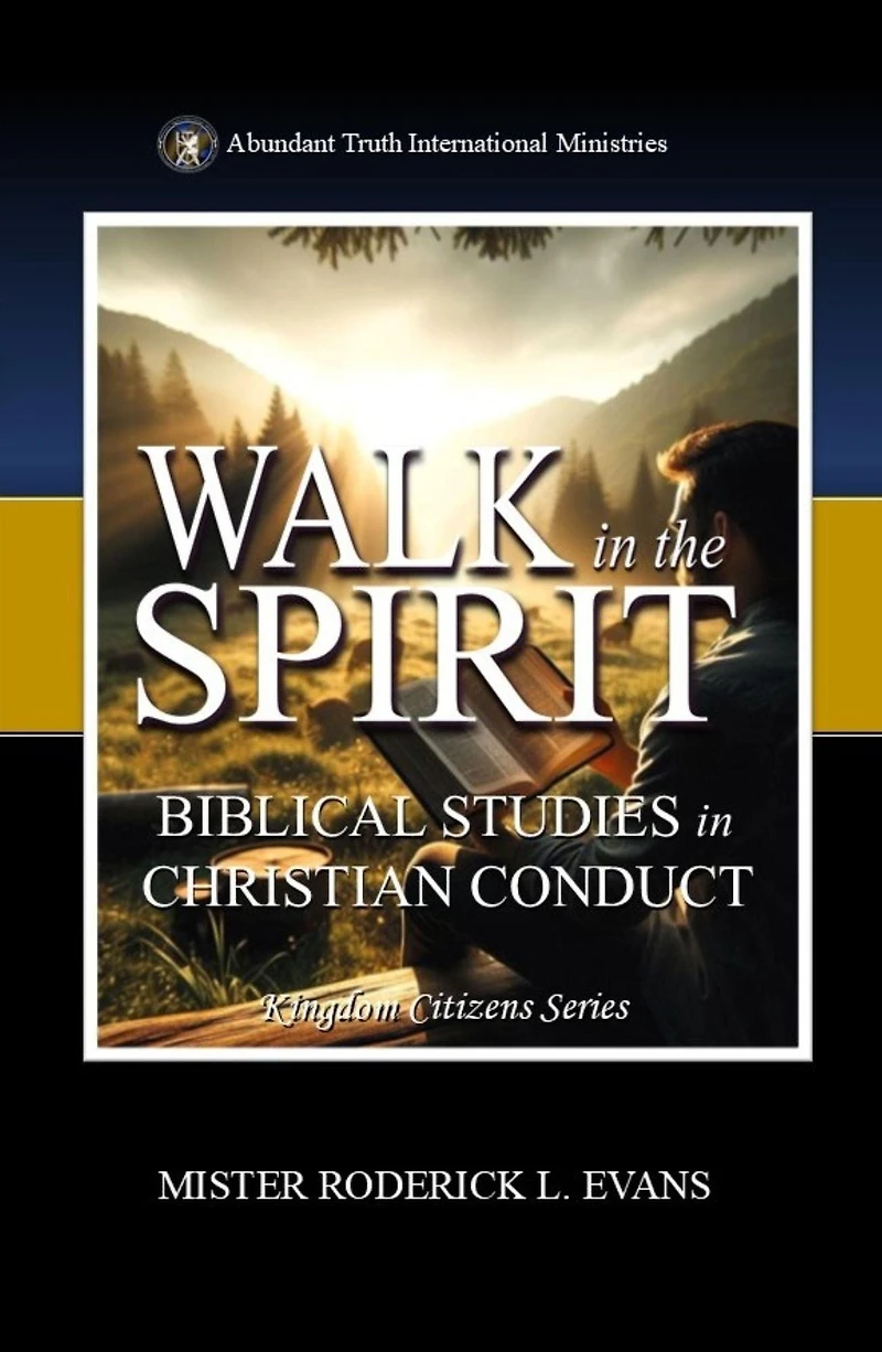 Walk the Spirit: Biblical Studies Christian Conduct (Kingdom Citizens Series, #5)