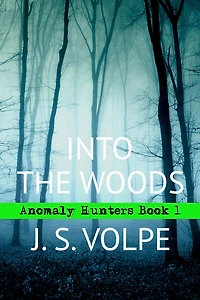 Into the Woods (Anomaly Hunters, Book One)