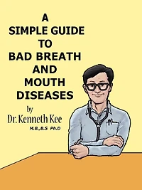 A Simple Guide to Bad Breath and Mouth Diseases (A Simple Guide to Medical Conditions, #15)