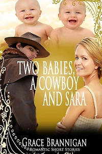 Two Babies, a Cowboy and Sara