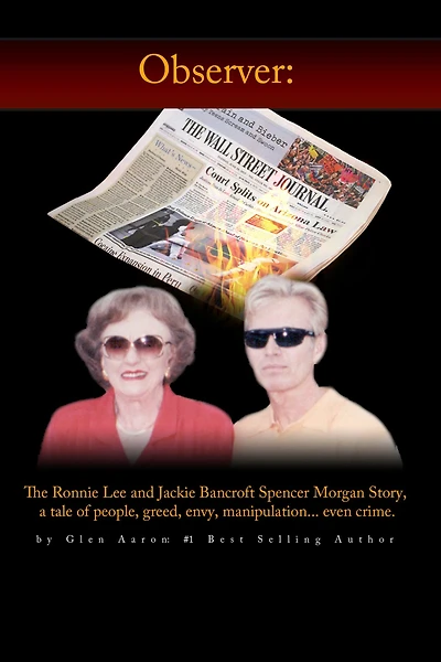 Observer: The Ronnie Lee and Jackie Bancroft Spencer Morgan Story, a tale of people, greed, envy, manipulation---even crime