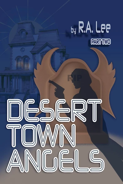 Desert Town Angels Part Two "The Kin of Ms. Honey Hallowell"