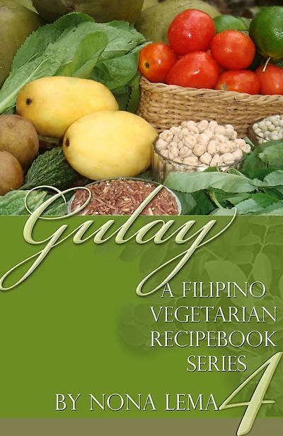 Gulay Book 4,a Filipino Vegetarian Recipebook Series