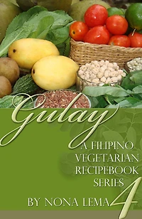 Gulay Book 4,a Filipino Vegetarian Recipebook Series