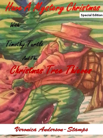 Have A Mystery Christmas With Timothy Turtle and the Christmas Tree Thieves (Timothy Turtle Mysteries, #8)