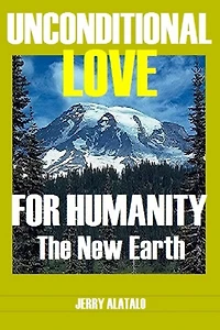 Unconditional Love For Humanity