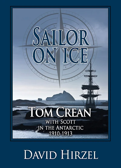 Sailor on Ice: Tom Crean with Scott the Antarctic 1910-1913