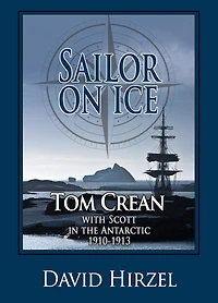 Sailor on Ice: Tom Crean with Scott the Antarctic 1910-1913
