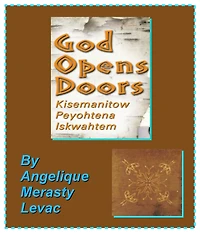 The writing of God Opens Doors: Kisemanitow Peyohtena Iskwahtem