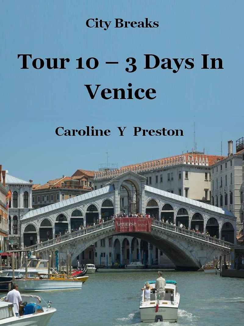 City Breaks - Tour 10 - 3 Days In Venice