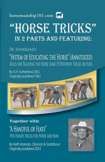 "Horse Tricks" Featuring Dr. Sutherland's System of Educating the Horse (Annotated) Together with "A Handful of Feats"