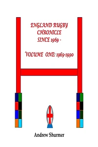 England Rugby Chronicle since 1969: Volume One: 1969-1990 Second Edition