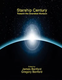 Starship Century: Toward the Grandest Horizon