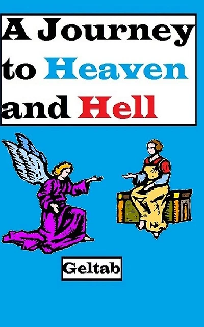 A Journey to Heaven and Hell